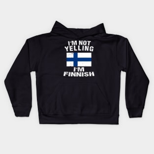 I'm Not Yelling I'm Finnish Kids Hoodie